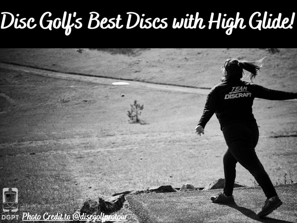 Disc Golf's Best Discs with High Glide! written over black and white photo of player throwing disc.