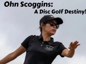 Ohn Scoggins: A Disc Golf Destiny written over a picture of Ohn Scoggins in a follow through.